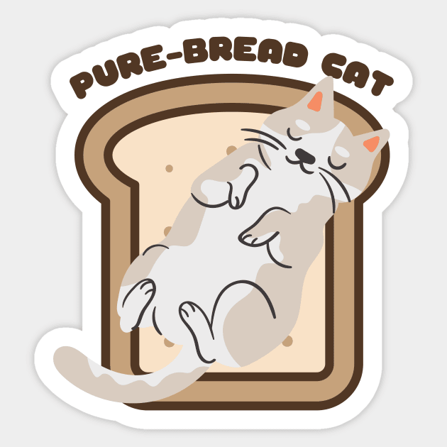 Pure-Bread Cat Purebred Feline Perfect Gift for Cat Owners and Cat Lovers Cat on a Piece of Toast Sticker by nathalieaynie